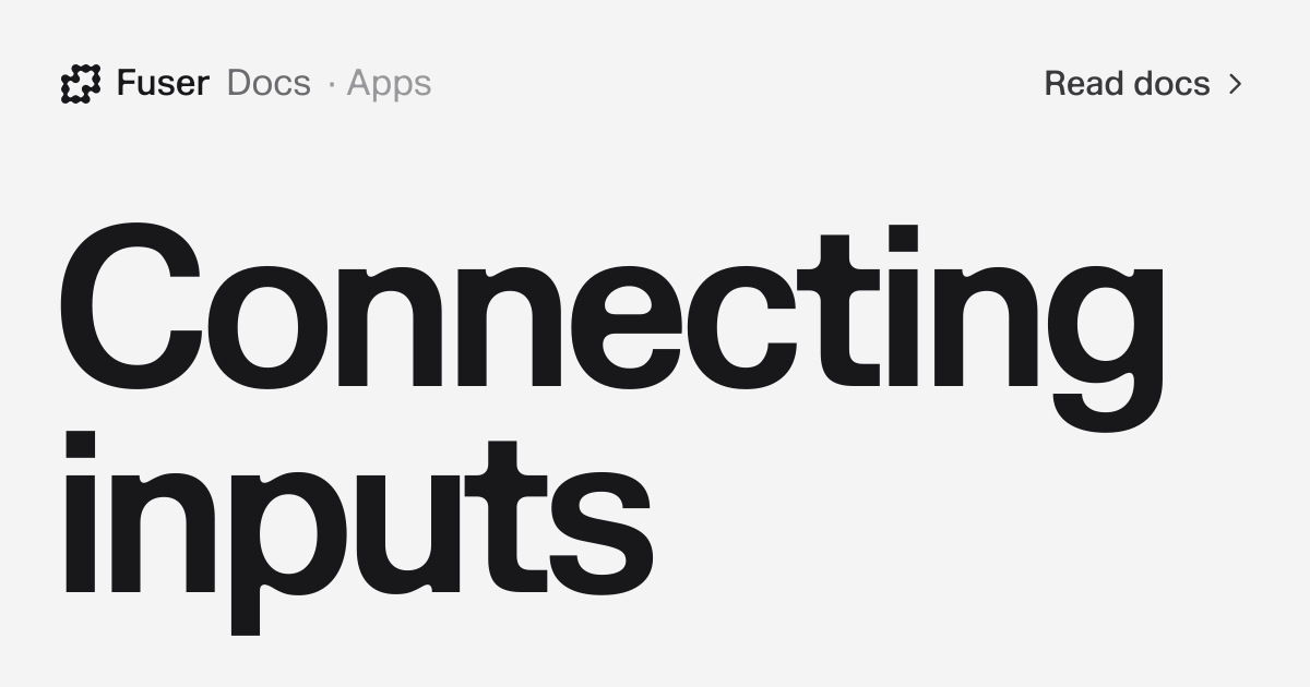 Connecting inputs — Fuser Docs