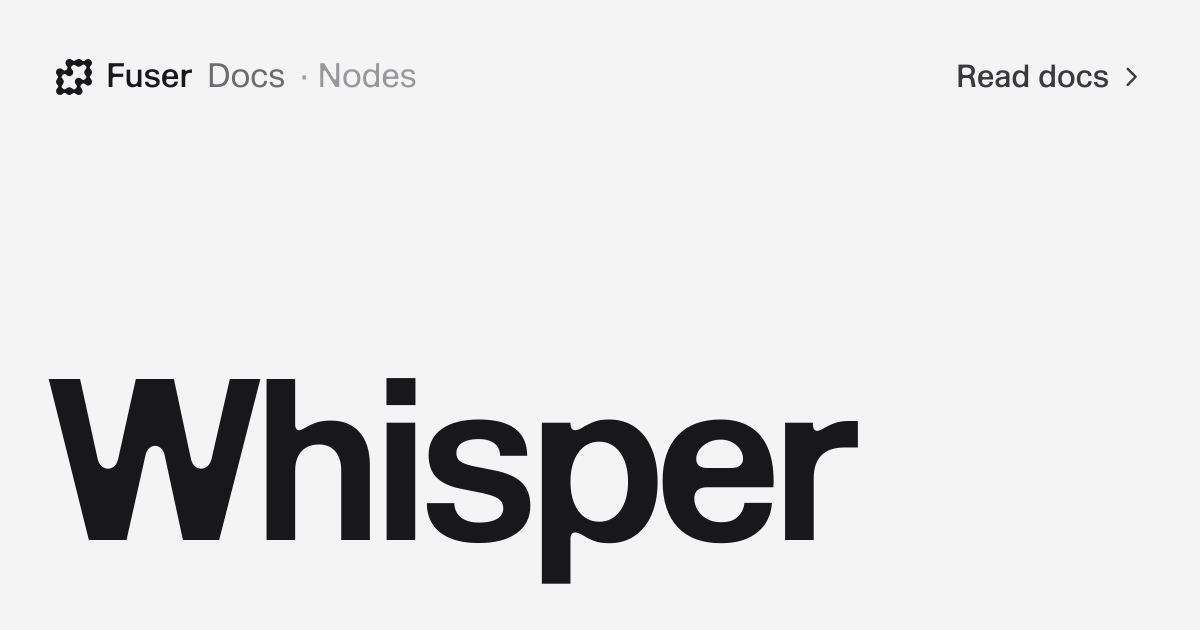 Whisper — Fuser Docs