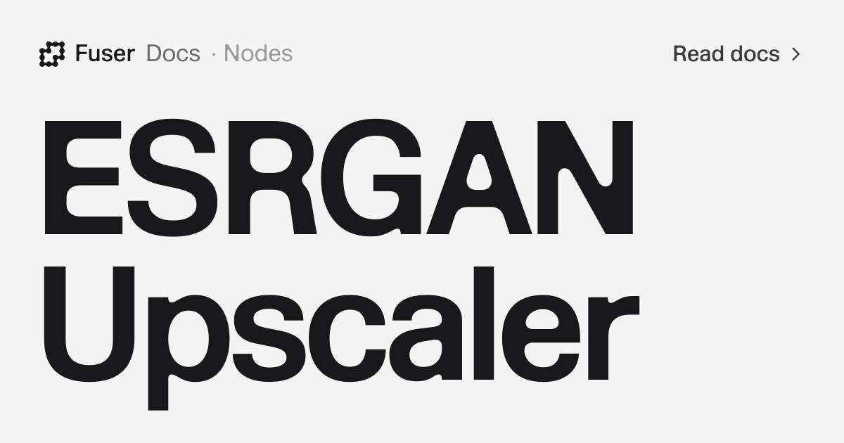 ESRGAN Upscaler — Fuser Docs