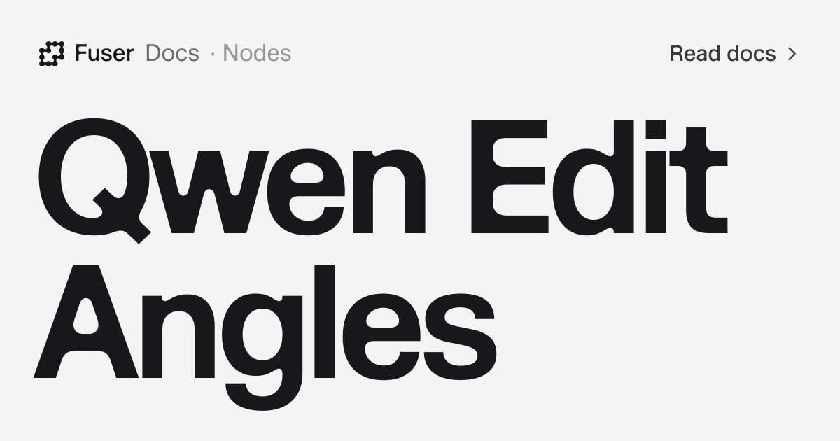 Qwen Edit Angles — Fuser Docs