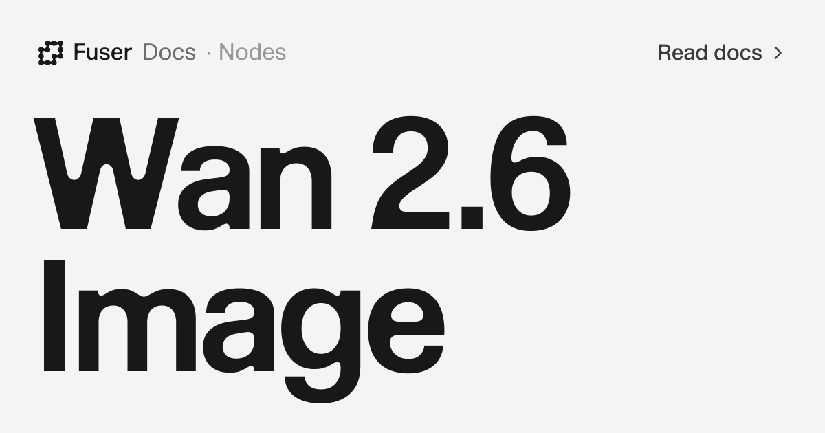 Wan 2.6 Image — Fuser Docs
