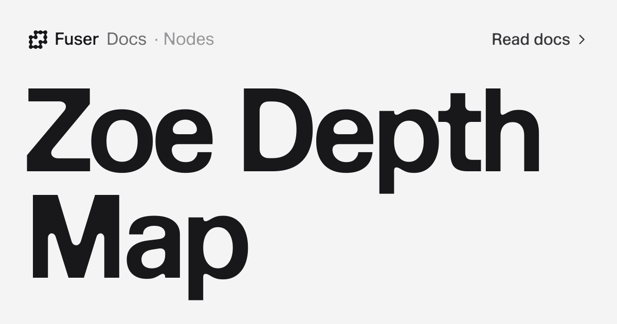Zoe Depth Map — Fuser Docs