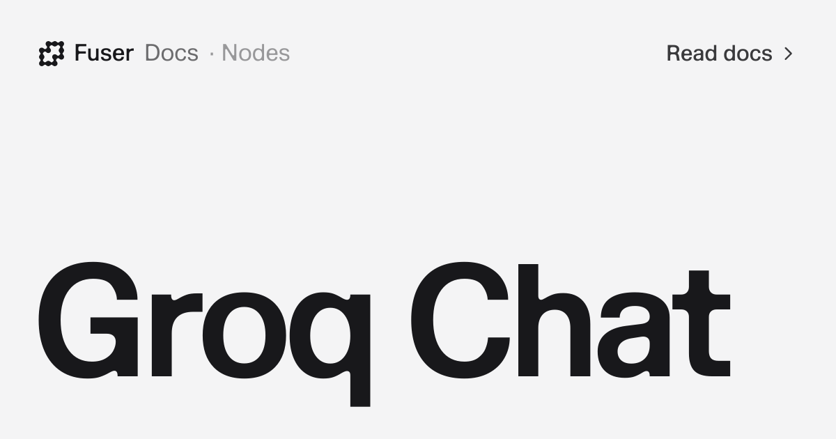 Groq Chat — Fuser Docs