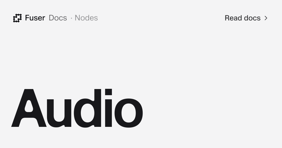 Audio — Fuser Docs