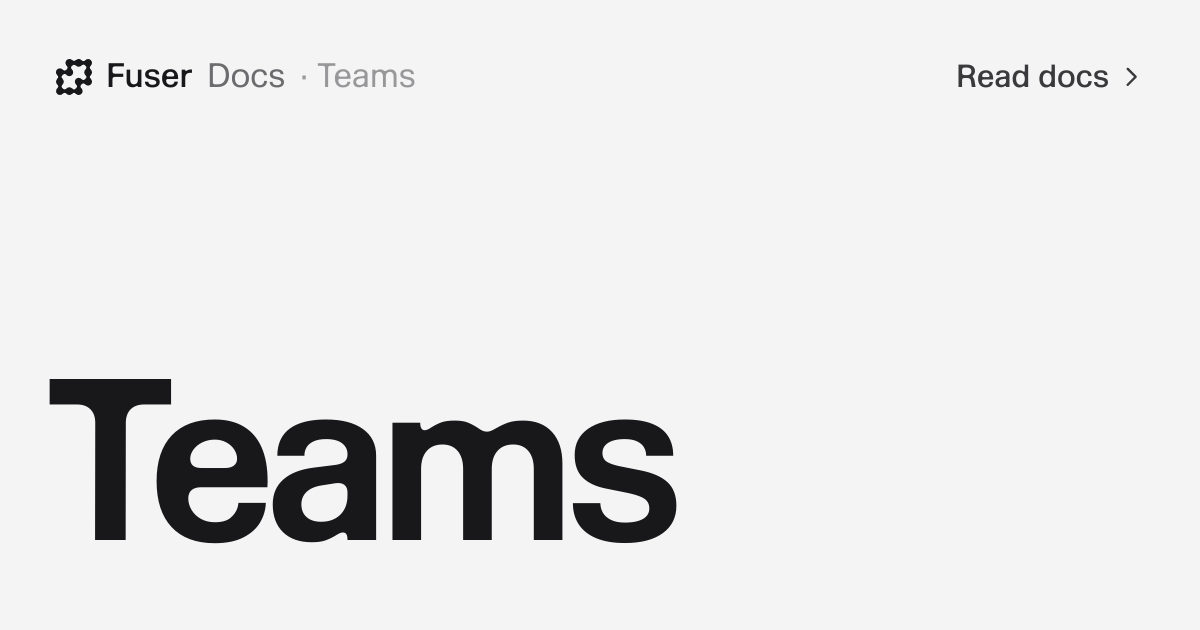 Teams — Fuser Docs