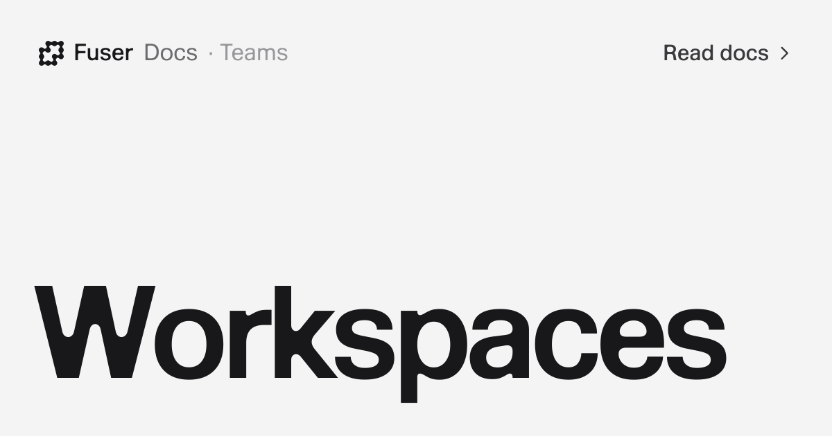 Workspaces — Fuser Docs