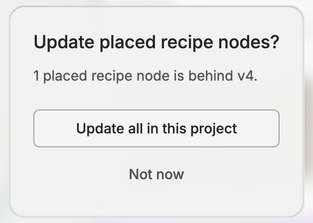 The dialog offering to update placed recipes to a newer saved version